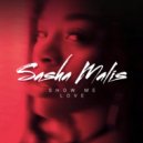 SASHA MALIS - SHOW ME LOVE (Original Mix)