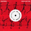 Masteria - Rock Like This (Original Mix)