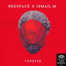 Redspace, Ismail.M - Forever (Original Mix)