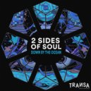 2 Sides Of Soul - Down By The Ocean