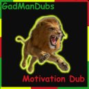 GadManDubs - Motivation Dub (Original Mix)