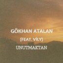 Gökhan Atalan feat. VILY - Unutmaktan