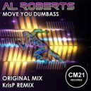 Al Roberts - Move You Dumbass (Kris P Remix)