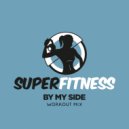 SuperFitness - By My Side (Workout Mix Edit 134 bpm)