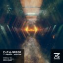 F4T4L3RR0R - Tunnel Vision