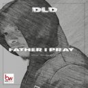 DLD - Father I Pray (Viral Soulful UpperCut Mix)