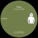 Fleax - Ya qu ca a Faire (Original Mix)