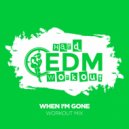 Hard EDM Workout - When I\'m Gone (Instrumental Workout Mix 140 bpm)