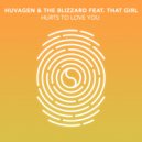 Huvagen, The Blizzard, That Girl - Hurts To Love You (Huvagen Extended Mix)