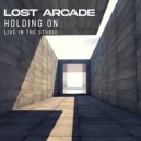 Lost Arcade - Holding On (Live in the Studio)