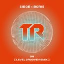 Siege, DJ Boris - Oh (Level Groove Remix)