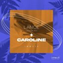 Lance (GR) - Caroline (Original Mix)