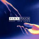 Parx Ft. Aya Anne - Touch