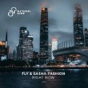 Fly & Sasha Fashion - Right Now (Original Mix)