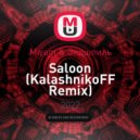 Miyagi & Эндшпиль - Saloon (KalashnikoFF Remix)