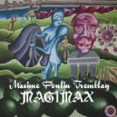 Maxime Poulin Tremblay - Magimax (Original Mix)