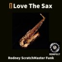 Rodney Scratchmaster Funk - I Love The Sax