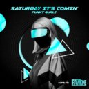 Funky Gurlz - Saturday It's Comin'