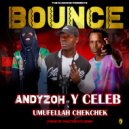 ANDYZOH & Y CELEB & UMUFELLAH CHEKCHEK - BOUNCE (feat. Y CELEB & UMUFELLAH CHEKCHEK) ()