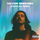 Shadowkey & Oliver Ryon - Never Enough (StarPlay Remix)