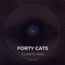 Forty Cats - Cuanto Mas (Original Mix)