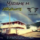Madame M - Absolute (Original Mix)