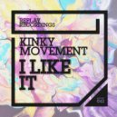 Kinky Movement - I Like It (Original Mix)