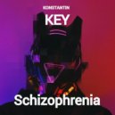 KONSTANTIN KEY - Schizophrenia (Original Mix)