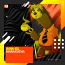 Row-EX - Marakucha (Original Mix)