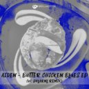 Aiden - Butter Chicken Blues