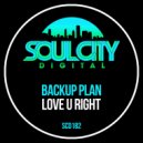 Backup Plan - Love U Right (Radio Mix)