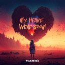 Reverence - My Heart Went Boom (Extended Mix)