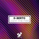 D-Berto - Light The Fire (Original Mix)