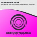 Alternate High - My Fate Within (Martin Libsen Radio Edit)