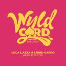 Luca Lazza, Louis Garro - Here For You (Eyes Faces Remix)