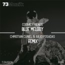 Cosmic Friends - Blue Melody (Christian Curiel & Julio Posadas Remix)