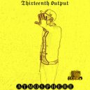 Thirteenth Output - Foot Dance (Original Mix)