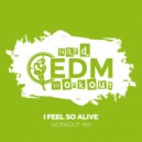 Hard EDM Workout - I Feel So Alive (Workout Mix Edit 140 bpm)