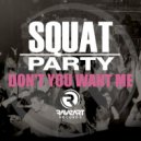 Squat Party - Don\'t You Want Me (The Push Remix)