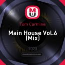 Tom Carmine - Main House Vol.6 (Mix)