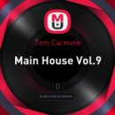 Tom Carmine - Main House Vol.9 (Mix)