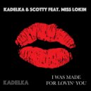 Scotty, Miss Lokin, Kadelka - I Was Made For Loving You (Extended Mix)