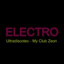 Ultradiscotec - My Club Zeon (Original Mix)