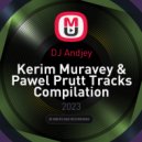 DJ Andjey - Kerim Muravey & Pawel Prutt Tracks Compilation ()