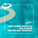 Benjamin Barth & Holocène - Never Get Enough