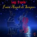 Luigi D\'Aprile - L Miei Angeli di Sempre (Original Mix)