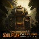 Naâman & Marcus Gad & O.B.F & Fatbabs - Soul Plan (feat. Marcus Gad) (Remix)