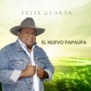 Felix Guaran - Llegó Un Cantor