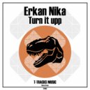 Erkan Nika - Turn it upp (Original Mix)