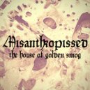 Misanthropissed - Inside the House That Does Not Exist ()